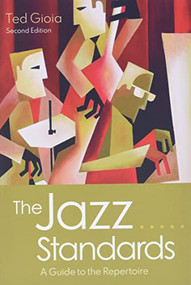 The Jazz Standards (A Guide to the Repertoire) by Ted Gioia, 9780190087173