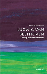 Ludwig van Beethoven (A Very Short Introduction) by Mark Evan Bonds, 9780190051730