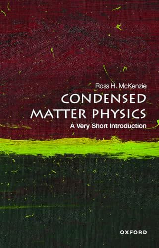 Condensed Matter Physics (A Very Short Introduction) by Ross H. McKenzie, 9780198845423
