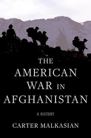 The American War in Afghanistan (A History) - 9780197645499 by Carter Malkasian, 9780197645499