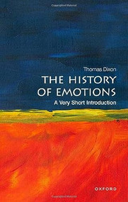 The History of Emotions (A Very Short Introduction) by Thomas Dixon, 9780198818298