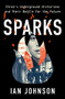 Sparks (China's Underground Historians and their Battle for the Future) by Ian Johnson, 9780197575505