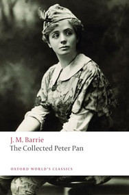 The Collected Peter Pan by J. M. Barrie, Robert Douglas-Fairhurst, 9780198878384