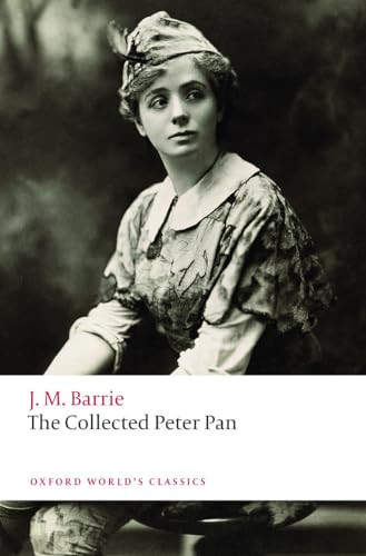 The Collected Peter Pan by J. M. Barrie, Robert Douglas-Fairhurst, 9780198878384