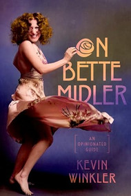 On Bette Midler (An Opinionated Guide) by Kevin Winkler, 9780197668320