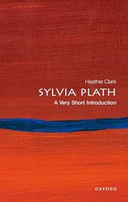 Sylvia Plath (A Very Short Introduction) by Heather Clark, 9780198841470