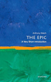 The Epic (A Very Short Introduction) by Anthony Welch, 9780198795124