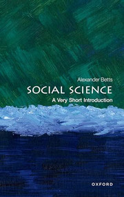 Social Science (A Very Short Introduction) by Alexander Betts, 9780192871824