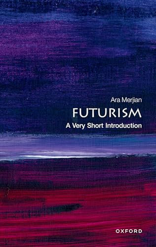Futurism (A Very Short Introduction) by Ara H. Merjian, 9780192871008