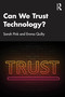 Can We Trust Technology? by Sarah Pink, Emma Quilty, 9781032710433