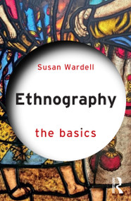 Ethnography (The Basics) by Susan Wardell, 9781032520124