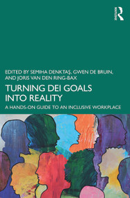 Turning DEI Goals into Reality (A Hands-On Guide to an Inclusive Workplace) by Semiha Denktaş, Gwen de Bruin, Joris van den Ring-Bax, 9781032892627