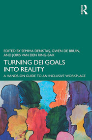 Turning DEI Goals into Reality (A Hands-On Guide to an Inclusive Workplace) by Semiha Denktaş, Gwen de Bruin, Joris van den Ring-Bax, 9781032892627
