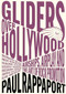 Gliders Over Hollywood (Airships, Airplay, And The Art Of Rock Promotion) by Paul Rappaport, 9781916829183