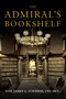 The Admiral's Bookshelf by James G. Stavridis, 9781682472545