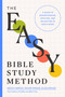 The Easy Bible Study Method (A Guide to Understanding, Applying, and Delighting in God's Word) by Ashley Armijo, Taylor Krause, Ellen Krause, 9780802434197