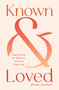 Known and Loved (Experiencing the Affection of God in Psalm 139) by Glenna Marshall, 9780802436511