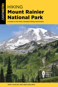 Hiking Mount Rainier National Park - 9781493077526 by Mary Skjelset, Heidi Radlinski, 9781493077526