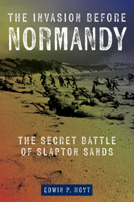 The Invasion Before Normandy (The Secret Battle of Slapton Sands) - 9781493086436 by Edwin P. Hoyt, 9781493086436
