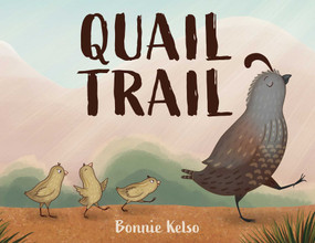 Quail Trail by Bonnie Kelso, 9781493086733
