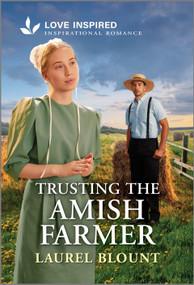 Trusting the Amish Farmer (An Uplifting Inspirational Romance) - 9781335621023 by Laurel Blount, 9781335621023