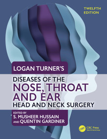 Logan Turner's Diseases of the Nose, Throat and Ear (Head and Neck Surgery, 12th Edition) by S Musheer Hussain, Quentin Gardiner, 9781138366206