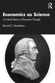 Economics as Science (A Critical History of Economic Thought) by Bernard C. Beaudreau, 9781032863306