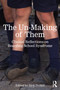 The Un-Making of Them (Clinical Reflections on Boarding School Syndrome) by Nick Duffell, 9781032848945