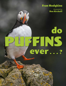 Do Puffins Ever . . .? by Fran Hodgkins, Dan Kirchoff, 9781608939114