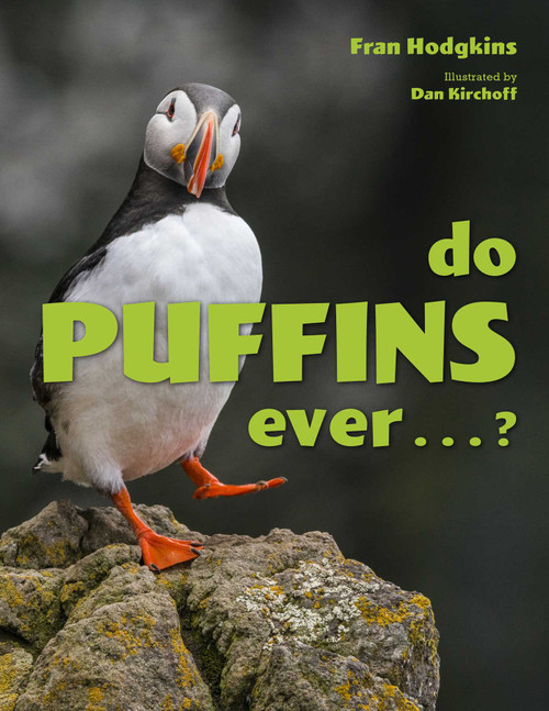 Do Puffins Ever . . .? by Fran Hodgkins, Dan Kirchoff, 9781608939114