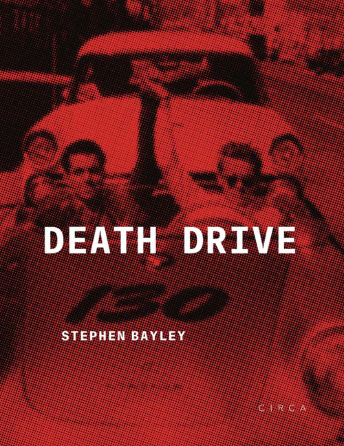 Death Drive (There Are No Accidents) - 9781911422501 by Stephen Bayley, 9781911422501
