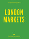 An Opinionated Guide to London Markets by Sonya Barber, 9781914314766