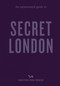An Opinionated Guide to Secret London by Emmy Watts, 9781914314872