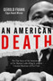 An American Death (The True Story of the Assassination of Dr. Martin Luther King Jr. and the Greatest Manhunt of Our Time) by Gerold Frank, 9781504097246