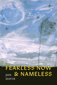 Fearless Now & Nameless by Jon Davis, 9781946830319