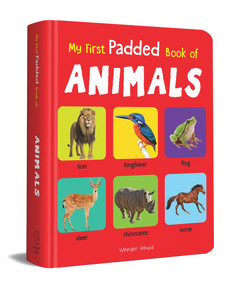 My First Padded Book of Animals (Early Learning Padded Board Books for Children) by Wonder House Books, 9789388144155