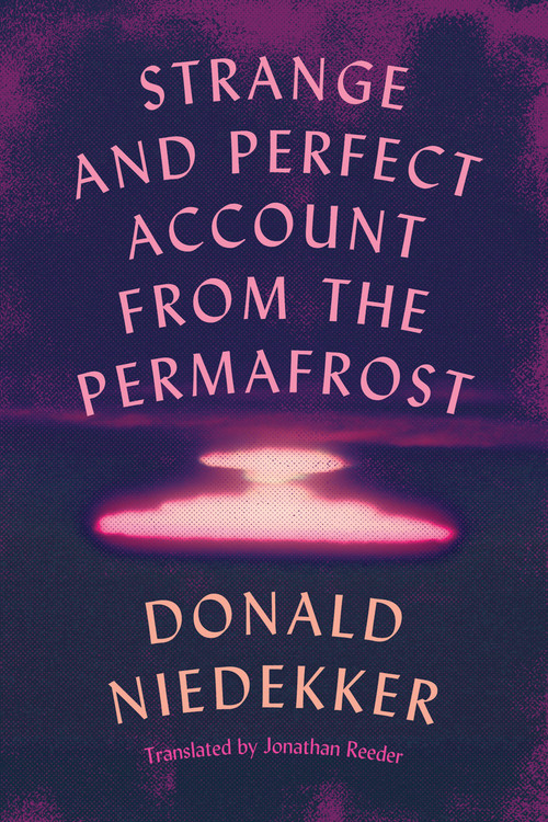 Strange and Perfect Account from the Permafrost by Jonathan Reeder, Donald Niedekker, 9789533515335