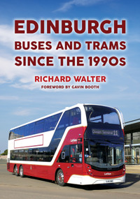 Edinburgh Buses and Trams Since the 1990s by Richard Walter, 9781398107120