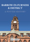 Barrow-in-Furness & District (A Potted History) by Gill Jepson, 9781398116740
