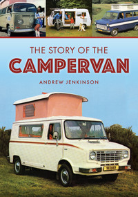 The Story of the Campervan by Andrew Jenkinson, 9781398118713