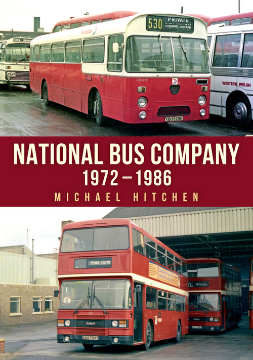 National Bus Company: 1972-1986 by Michael Hitchen, 9781398118850