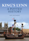 King's Lynn (A Potted History) by Paul Richards, 9781398119130
