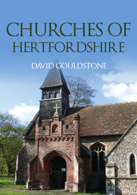 Churches of Hertfordshire by David Gouldstone, 9781398119291