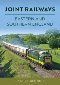Joint Railways (Eastern and Southern England) by Patrick Bennett, 9781398119352