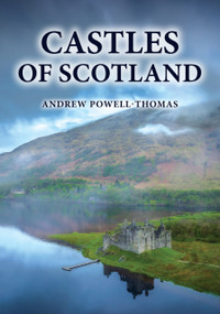Castles of Scotland by Andrew Powell-Thomas, 9781398119451
