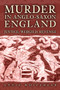 Murder in Anglo-Saxon England (Justice, Wergild, Revenge) by Annie Whitehead, 9781398119888