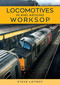 Locomotives In and Around Worksop by Steve Liptrot, 9781398120129
