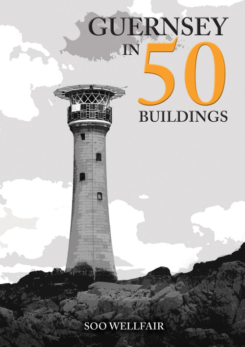 Guernsey in 50 Buildings by Soo Wellfair, 9781398120389