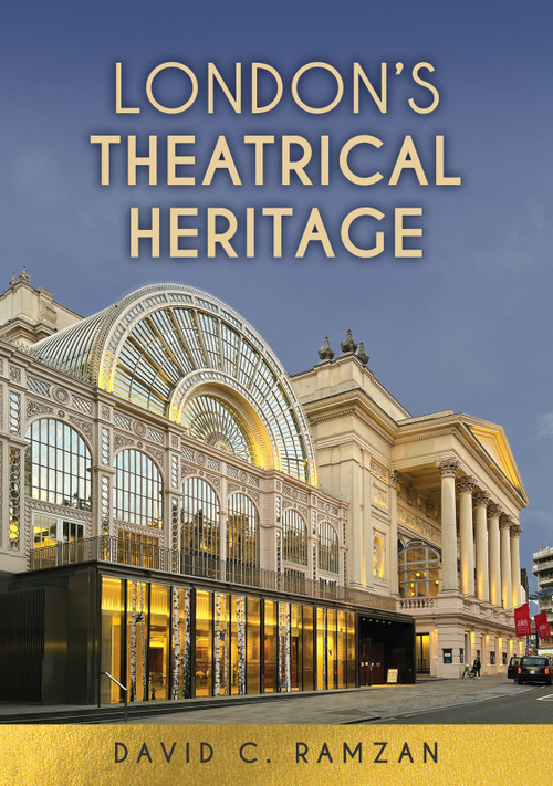 London's Theatrical Heritage by David C. Ramzan, 9781398120426