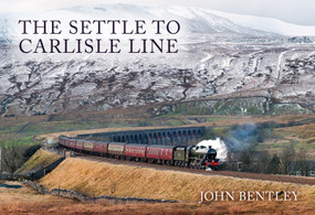 The Settle to Carlisle Line by John Bentley, 9781398120891
